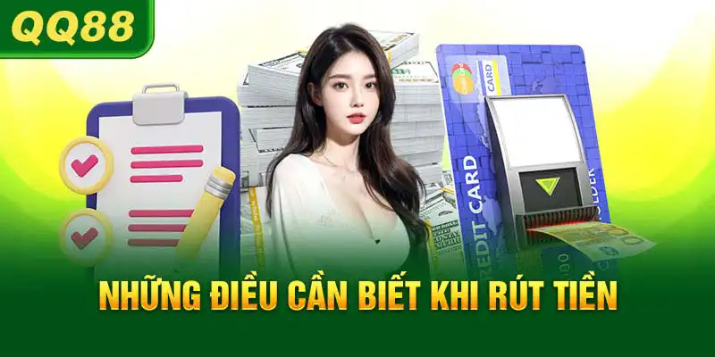 Những lưu ý khi rút tiền QQ88